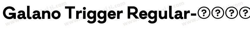 Galano Trigger Regular字体转换